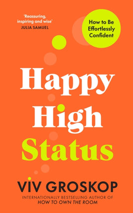 Happy High Status: How to Be Effortlessly Confident