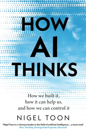 How AI Thinks: How we built it, how it can help