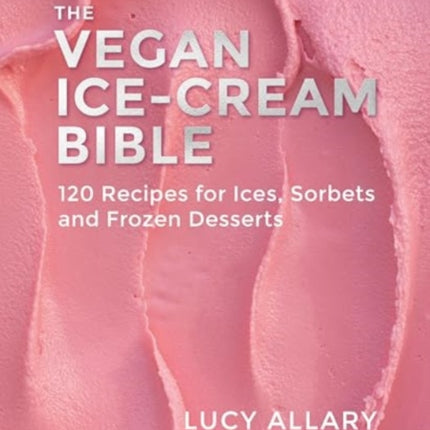 The Vegan Ice Cream Bible