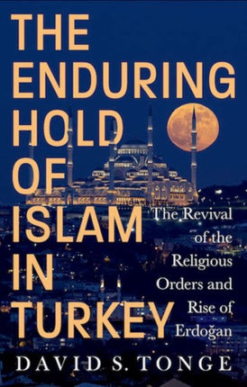 The Enduring Hold of Islam in Turkey