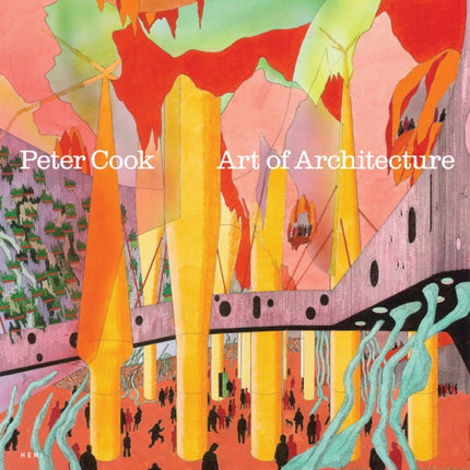 Peter Cook Art of Architecture