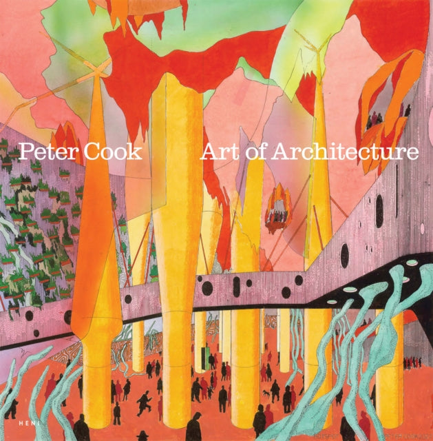 Peter Cook Art of Architecture
