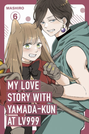 My Love Story with Yamadakun at Lv999 Vol. 6
