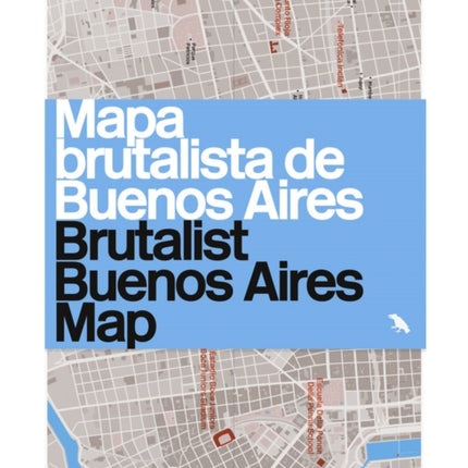 Brutalist Buenos Aires Map / Mapa brutalista de Buenos Aires: Guide to Brutalist architecture in Buenos Aires