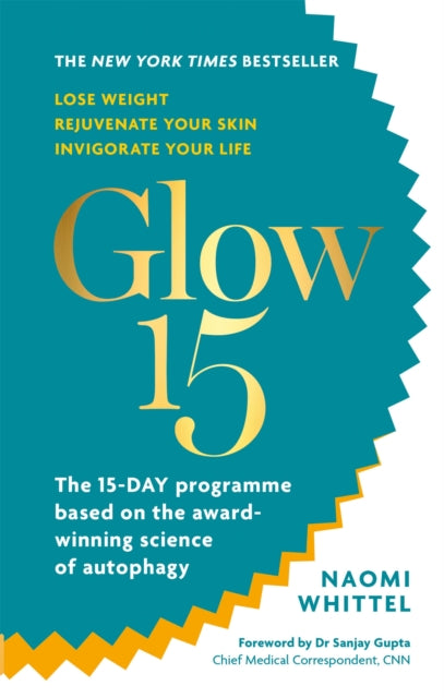 Glow15: A Science-Based Plan to Lose Weight, Rejuvenate Your Skin & Invigorate Your Life