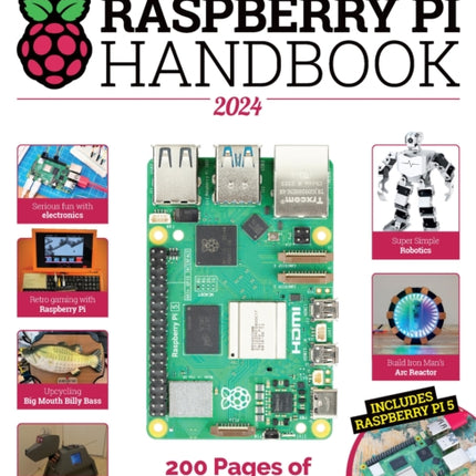 The Official Raspberry Pi Handbook: Astounding projects with Raspberry Pi computers: 2024