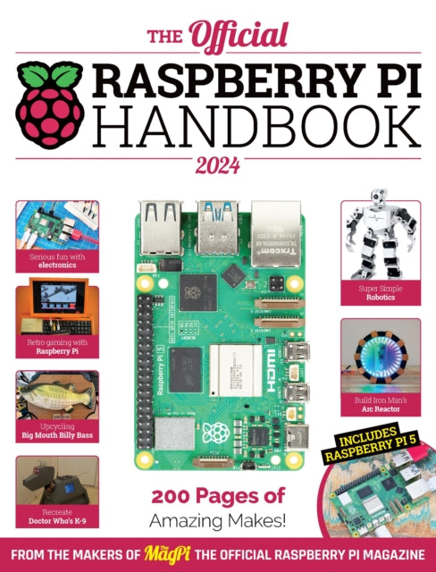 The Official Raspberry Pi Handbook: Astounding projects with Raspberry Pi computers: 2024