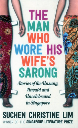 The Man Who Wore His Wife's Sarong: 2017