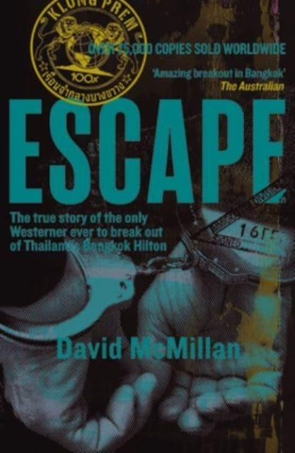 Escape: The true story of the only Westerner ever to break out of Thailand's Bangkok Hilton