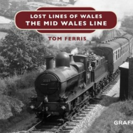 Lost Lines of Wales: The Mid Wales Line