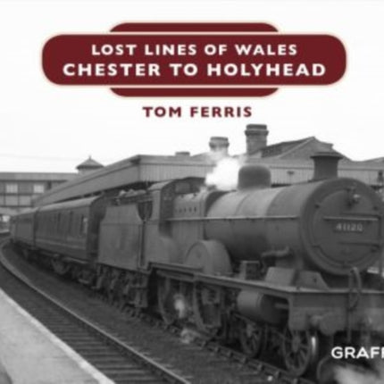 Lost Lines of Wales: Chester to Holyhead