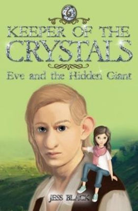 Keeper of the Crystals: Eve and the Hidden Giant: 6