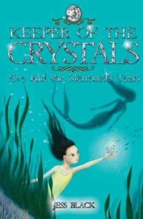 Keeper of the Crystals: Eve and the Mermaid's Tears: 3