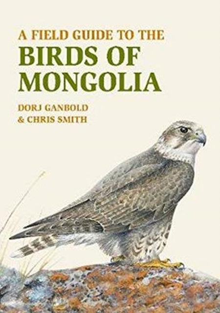 A Field Guide to the Birds of Mongolia