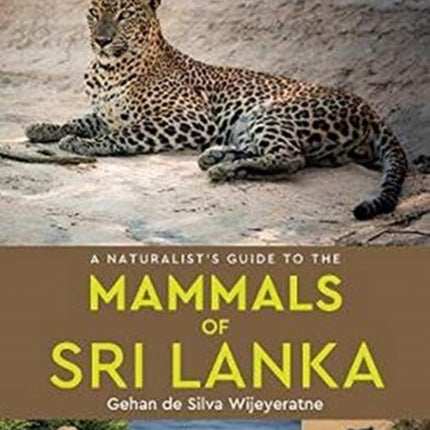 A Naturalist's Guide to the Mammals of Sri Lanka