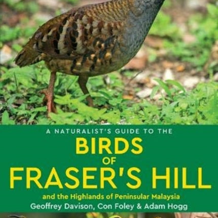 A Naturalist's Guide to the Birds of Fraser's Hill & the Highlands of Peninsular Malaysia