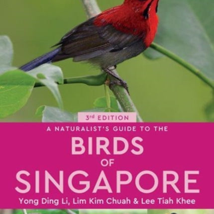 A Naturalist's Guide to the Birds of Singapore