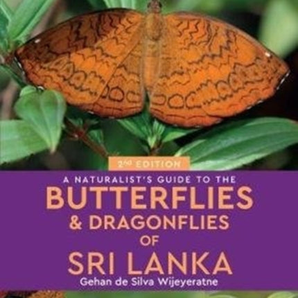 A Naturalist's Guide to the Butterflies of Sri Lanka (2nd edition)