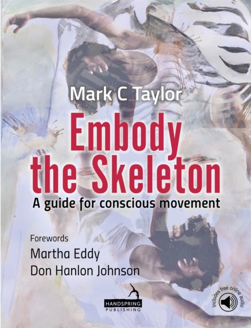 Embody the Skeleton: A Guide for Conscious Movement