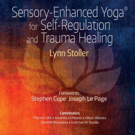 Sensory-Enhanced Yoga(r) for Self-Regulation and Trauma Healing