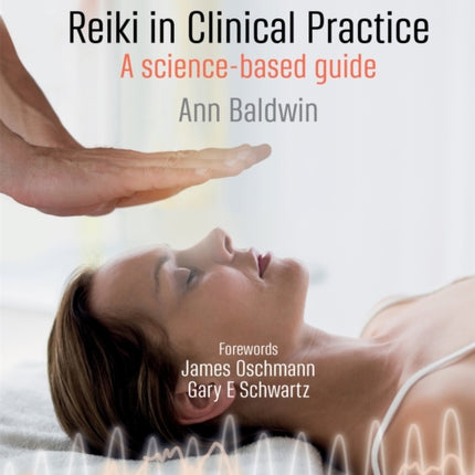 Reiki in Clinical Practice: A Science-Based Guide