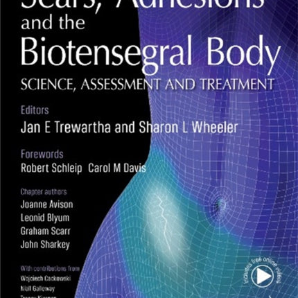 Scars, Adhesions and the Biotensegral Body: Science, Assessment and Treatment