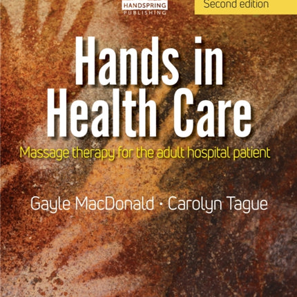 Hands in Health Care: Massage Therapy for the Adult Hospital Patient