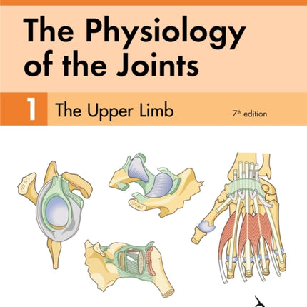 The Physiology of the Joints - Volume 1: The Upper Limb