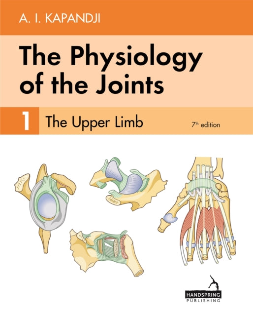 The Physiology of the Joints - Volume 1: The Upper Limb