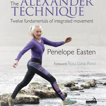 The Alexander Technique: Twelve Fundamentals of Integrated Movement