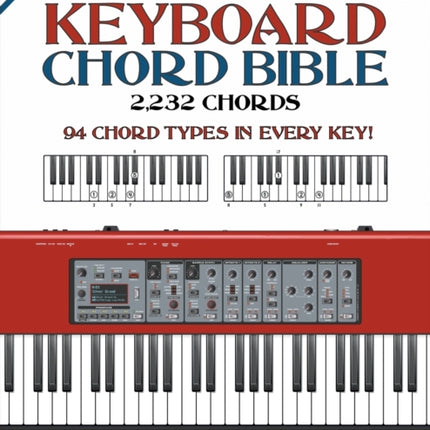The Keyboard Chord Bible: 2,232 Chords: 2017