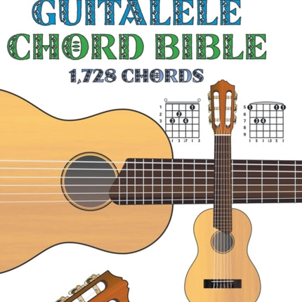 The Guitalele Chord Bible ADGCEA Standard Tuning 1728 Chords FFHB40 Fretted Friends
