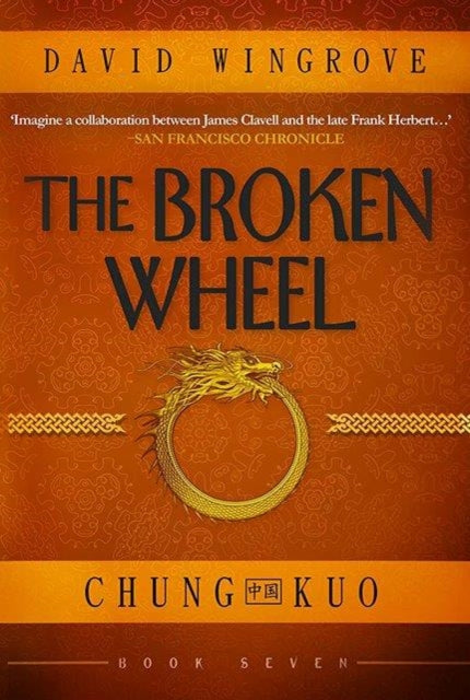 The Broken Wheel: Book 7: Chung Kuo