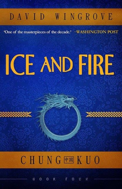 Ice and Fire: Book 4: Chung Kuo