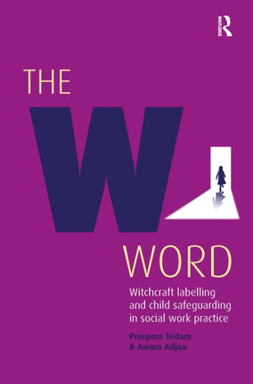 The W Word: Witchcraft labelling and child