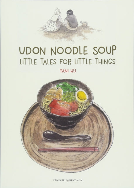 Udon Noodle Soup: Little Tales For Little Things