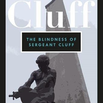 The Blindness of Sergeant Cluff