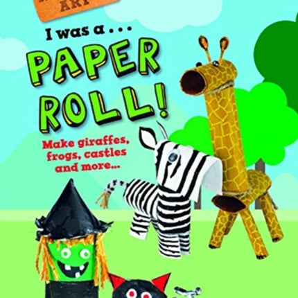 I Was A Paper Roll - Recycled Art