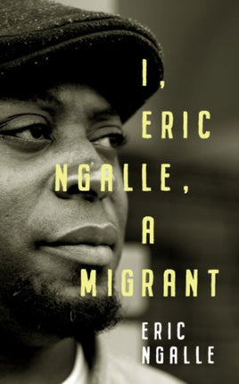 I, Eric Ngalle: One Man's Journey Crossing Continents from Africa to Europe