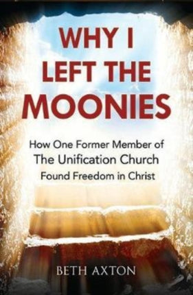 Why I Left the Moonies: How One Former Member of