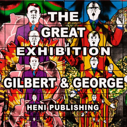 Gilbert & George: The Great Exhibition