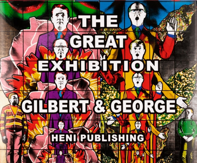 Gilbert & George: The Great Exhibition