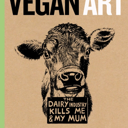 Vegan Art: A Book Of Visual Protest