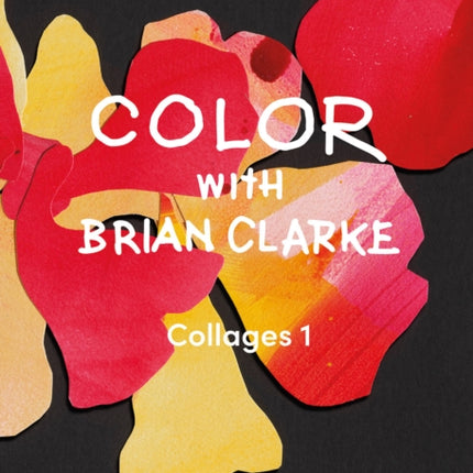 Color with Brian Clarke Collages 1