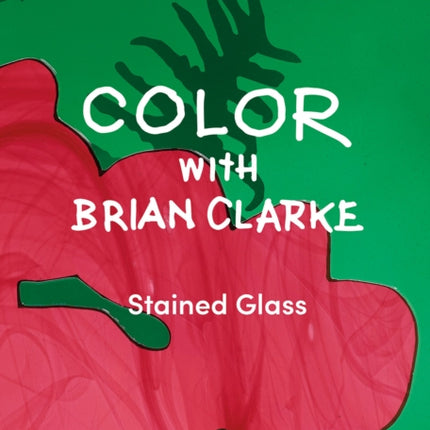 Color with Brian Clarke Stained Glass