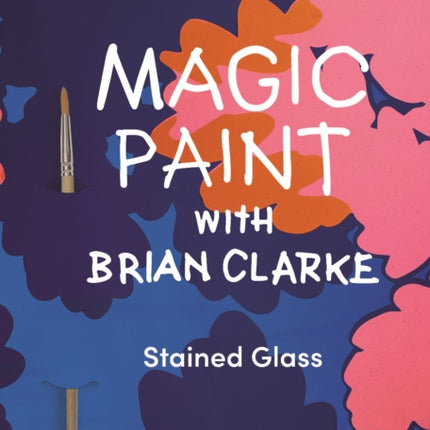 Magic Paint with Brian Clarke Stained Glass