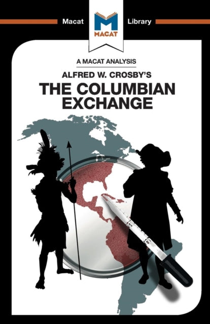 An Analysis of Alfred W. Crosby's The Columbian Exchange: Biological and Cultural Consequences of 1492