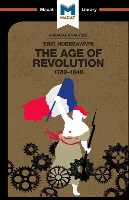 An Analysis of Eric Hobsbawm's The Age Of Revolution: 1789-1848