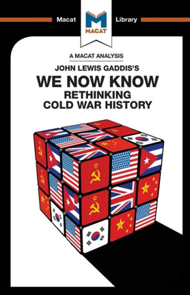 An Analysis of John Lewis Gaddis's We Now Know: Rethinking Cold War History