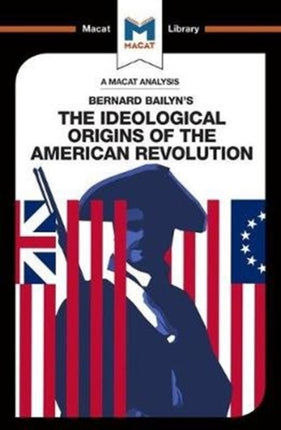 An Analysis of Bernard Bailyn's The Ideological Origins of the American Revolution